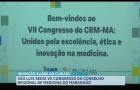  Acontece em São Luís o VII Congresso do Conselho Regional de Medicina do Maranhão